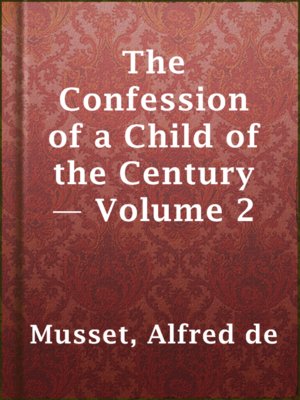 cover image of The Confession of a Child of the Century — Volume 2